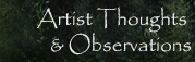 Artist Thoughts & Observations